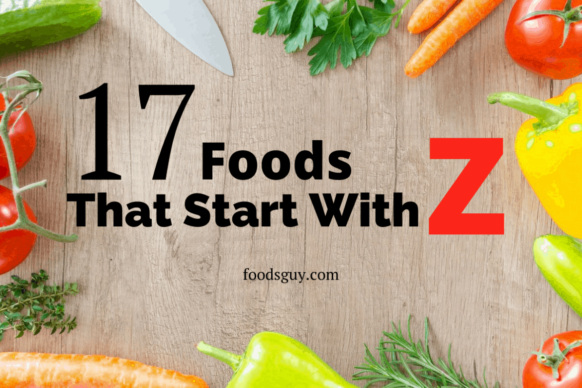 17 Foods That Start With Z — free download